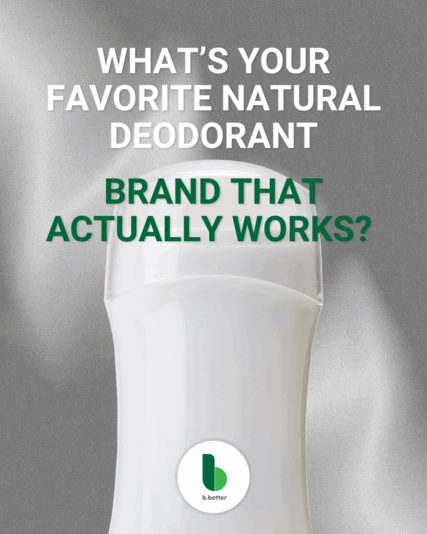 What’s your favorite natural deodorant brand that actually works